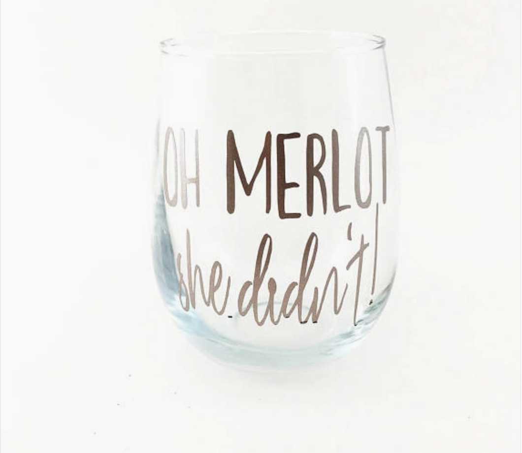 Oh Merlot She Didn't Wine Glass